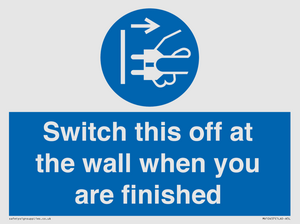 Switch this off at the wall when you are finished